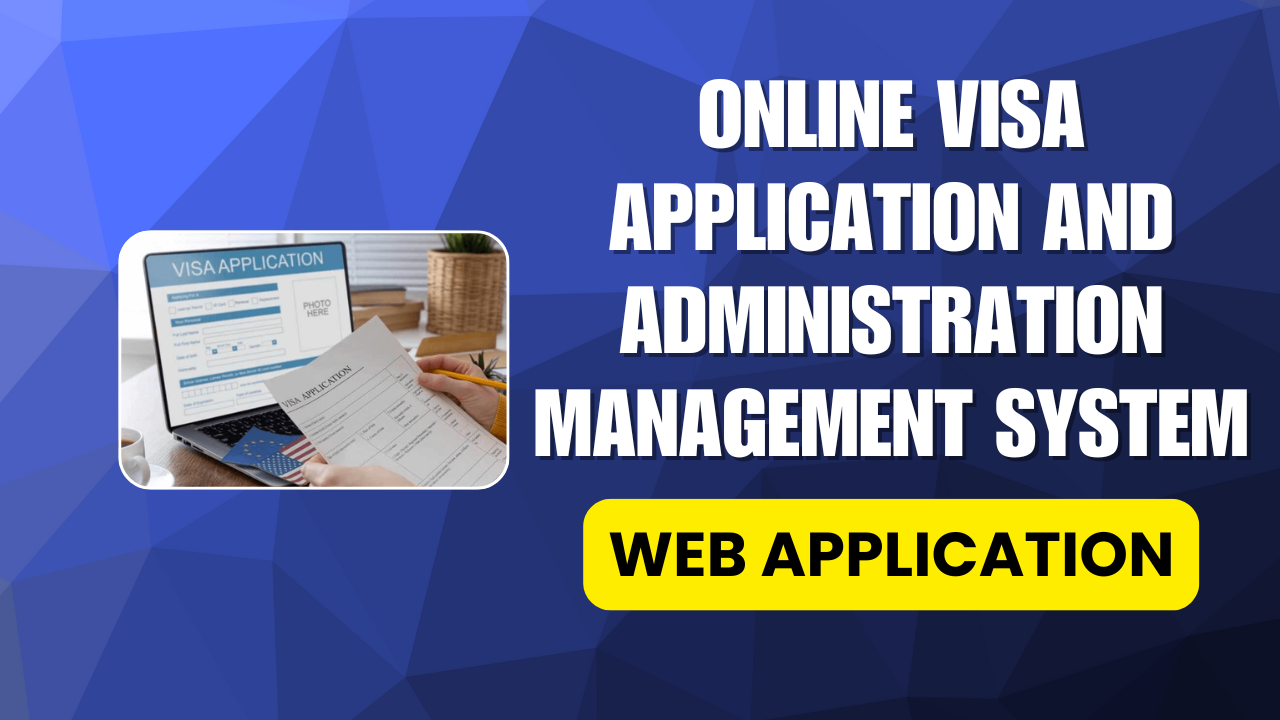 Online Visa Application and Administration Management System